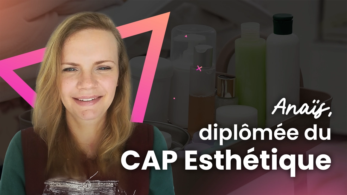 Témoignage Anais CAP Esthétique